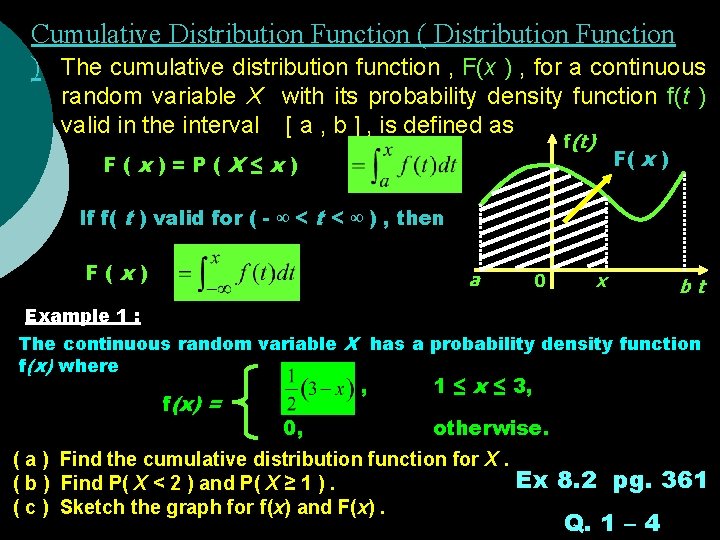 Cumulative Distribution Function ( Distribution Function ) The cumulative distribution function , F(x )