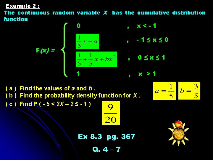 Example 2 : The continuous random variable X has the cumulative distribution function 0