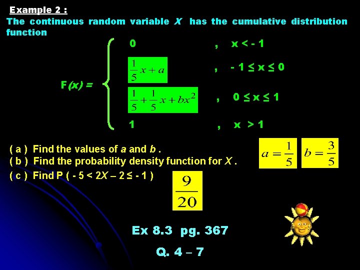Example 2 : The continuous random variable X has the cumulative distribution function 0 Example 2 : The continuous random variable X has the cumulative distribution function 0