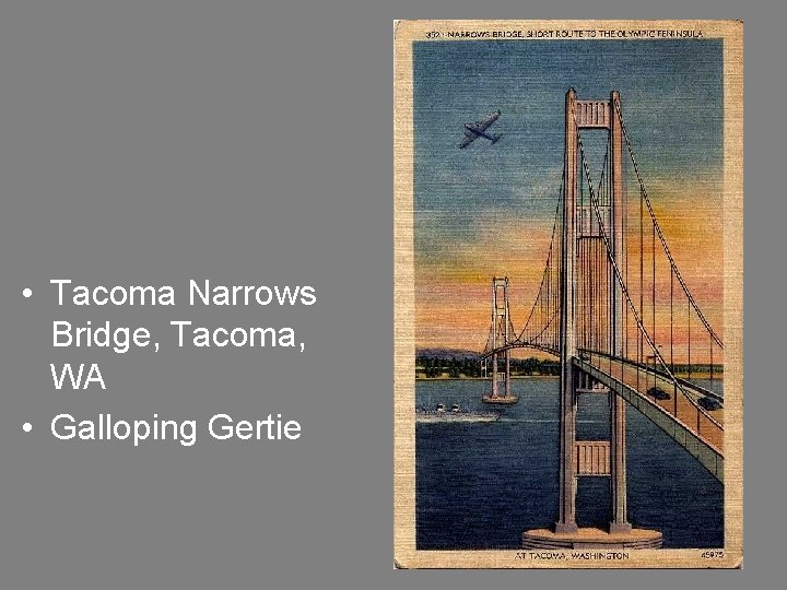  • Tacoma Narrows Bridge, Tacoma, WA • Galloping Gertie 