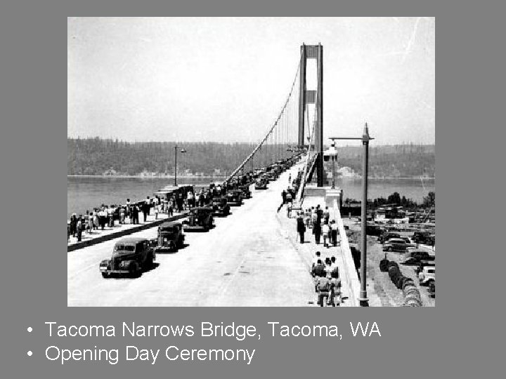  • Tacoma Narrows Bridge, Tacoma, WA • Opening Day Ceremony 