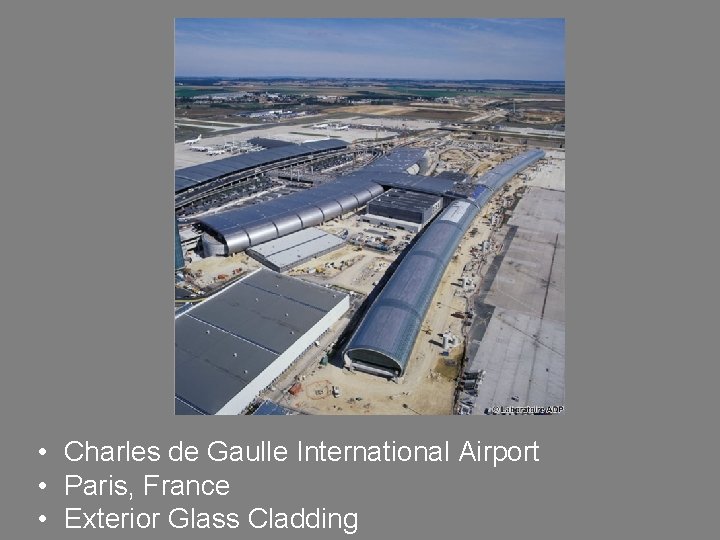  • Charles de Gaulle International Airport • Paris, France • Exterior Glass Cladding