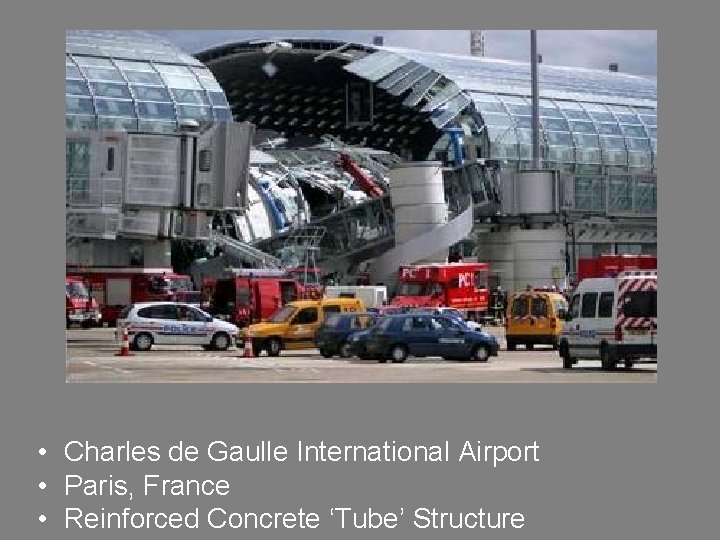  • Charles de Gaulle International Airport • Paris, France • Reinforced Concrete ‘Tube’