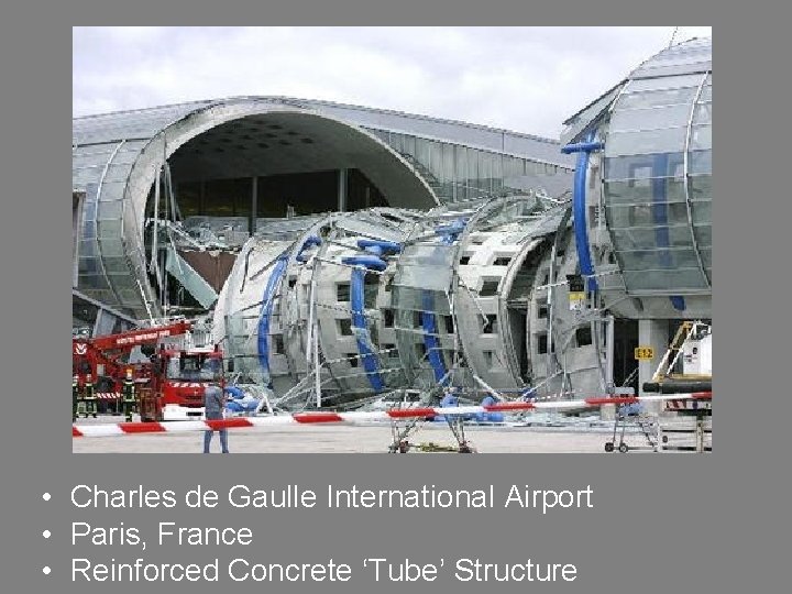  • Charles de Gaulle International Airport • Paris, France • Reinforced Concrete ‘Tube’