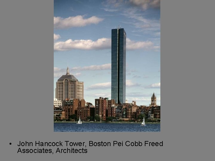  • John Hancock Tower, Boston Pei Cobb Freed Associates, Architects 