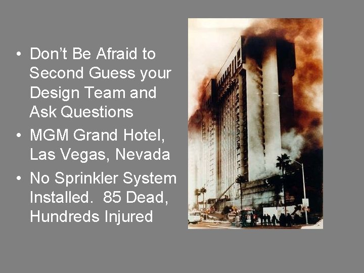  • Don’t Be Afraid to Second Guess your Design Team and Ask Questions