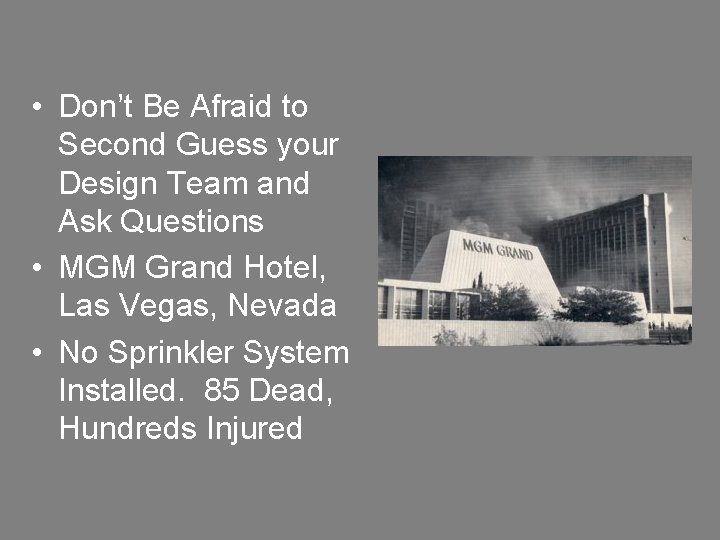  • Don’t Be Afraid to Second Guess your Design Team and Ask Questions