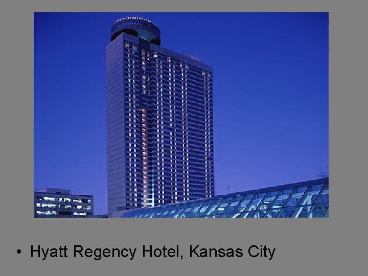  • Hyatt Regency Hotel, Kansas City 
