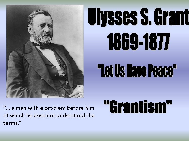“… a man with a problem before him of which he does not understand