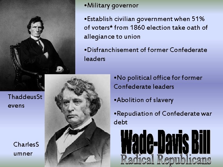  • Military governor • Establish civilian government when 51% of voters* from 1860
