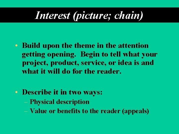 Interest (picture; chain) • Build upon theme in the attention getting opening. Begin to