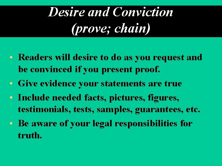Desire and Conviction (prove; chain) • Readers will desire to do as you request