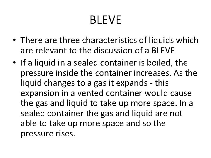 BLEVE • There are three characteristics of liquids which are relevant to the discussion