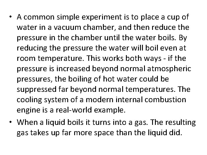  • A common simple experiment is to place a cup of water in