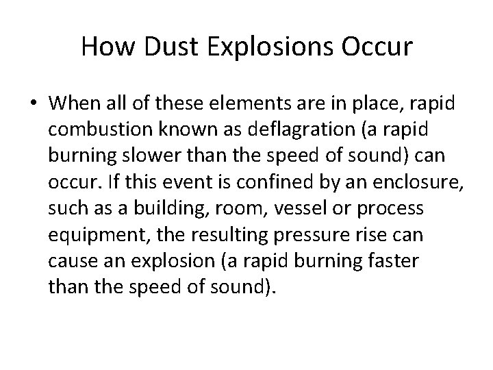How Dust Explosions Occur • When all of these elements are in place, rapid