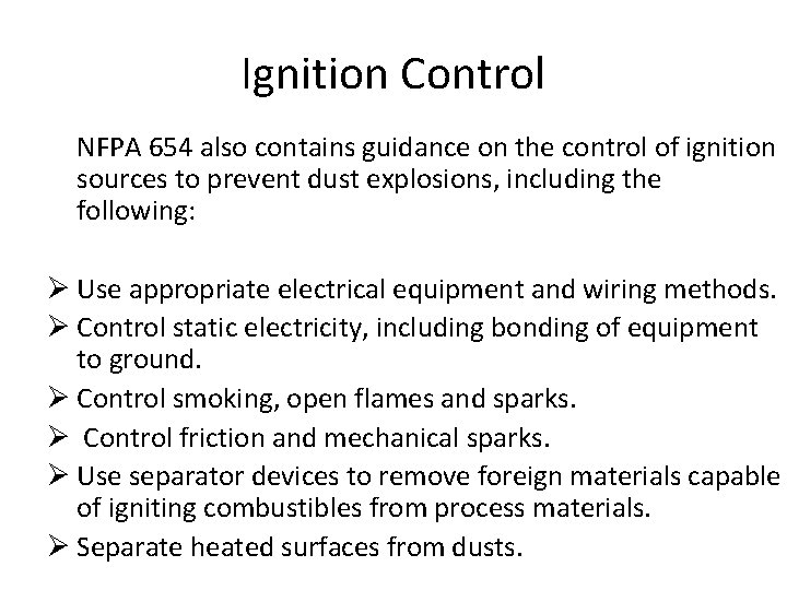 Ignition Control NFPA 654 also contains guidance on the control of ignition sources to