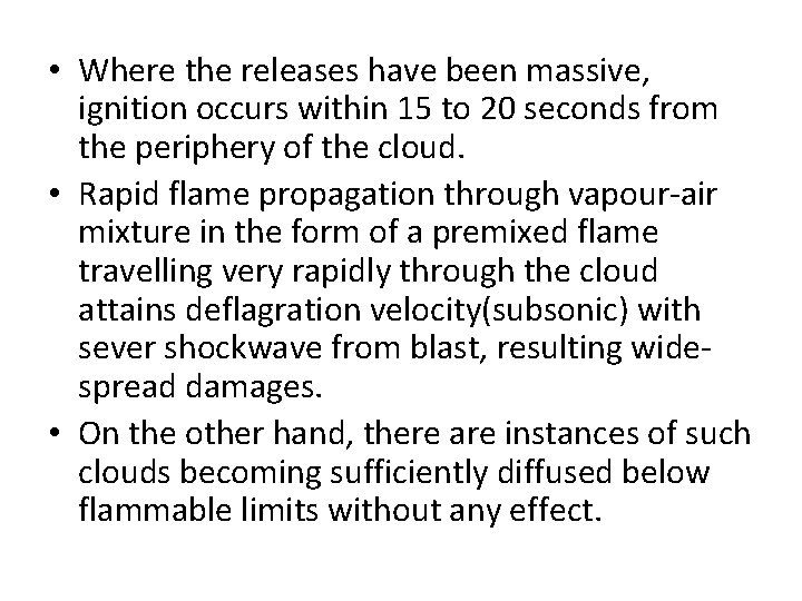  • Where the releases have been massive, ignition occurs within 15 to 20