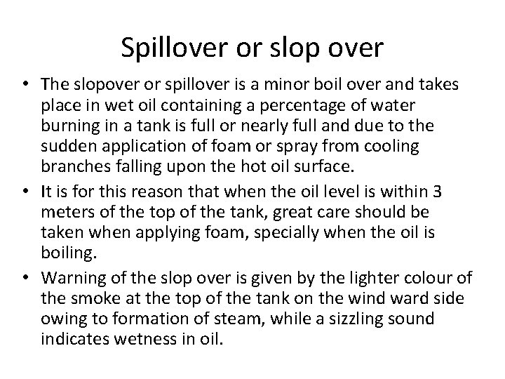 Spillover or slop over • The slopover or spillover is a minor boil over
