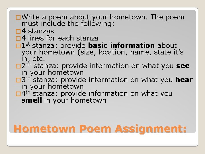 � Write a poem about your hometown. The poem must include the following: �