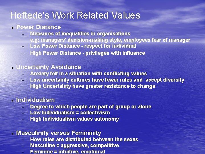 Hoftede's Work Related Values n Power Distance – – – n Uncertainty Avoidance –