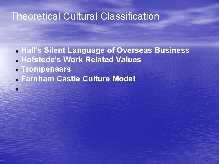 Theoretical Cultural Classification Hall's Silent Language of Overseas Business n Hofstede's Work Related Values
