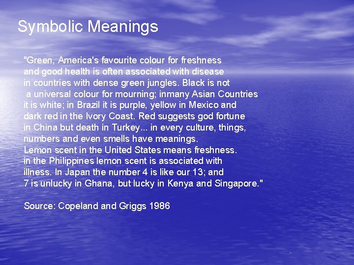 Symbolic Meanings "Green, America's favourite colour for freshness and good health is often associated