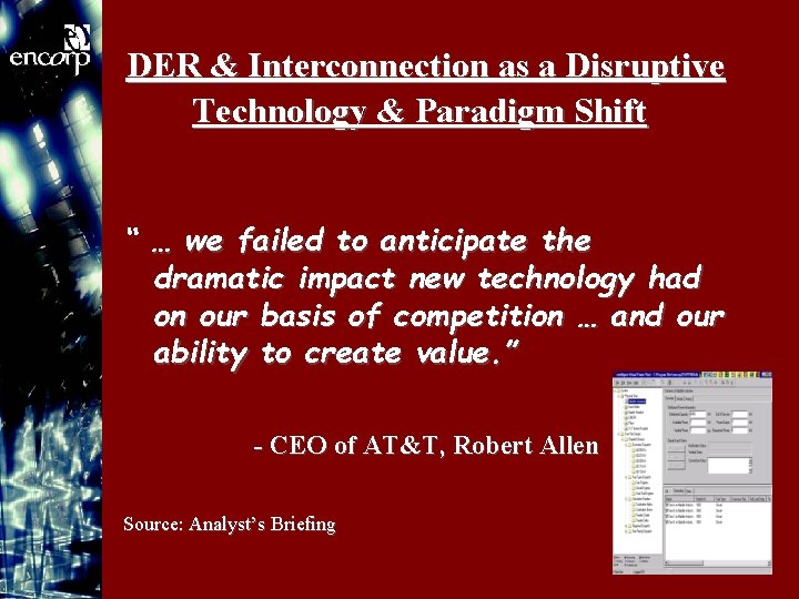 DER & Interconnection as a Disruptive Technology & Paradigm Shift “ … we failed