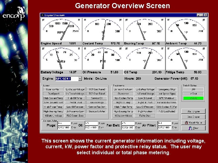 Generator Overview Screen This screen shows the current generator information including voltage, current, k.