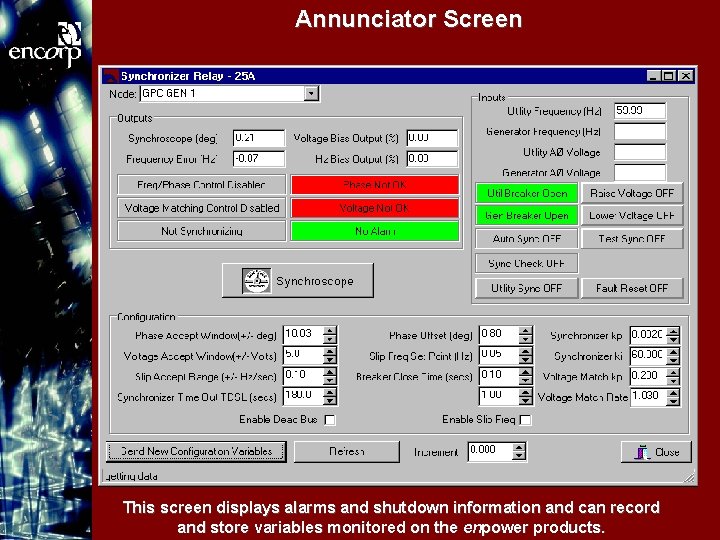 Annunciator Screen This screen displays alarms and shutdown information and can record and store