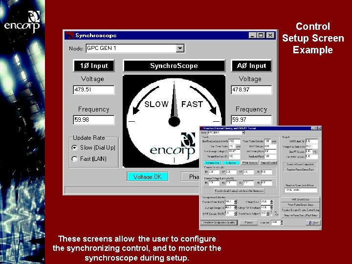 Control Setup Screen Example These screens allow the user to configure the synchronizing control,