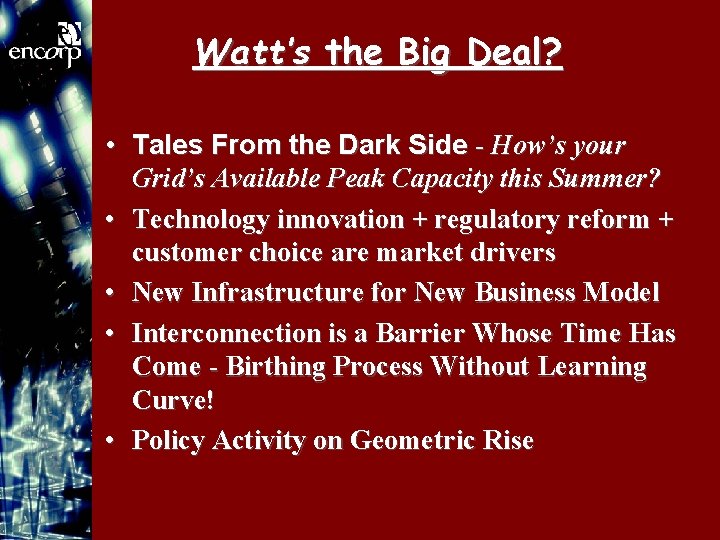 Watt’s the Big Deal? • Tales From the Dark Side - How’s your Grid’s