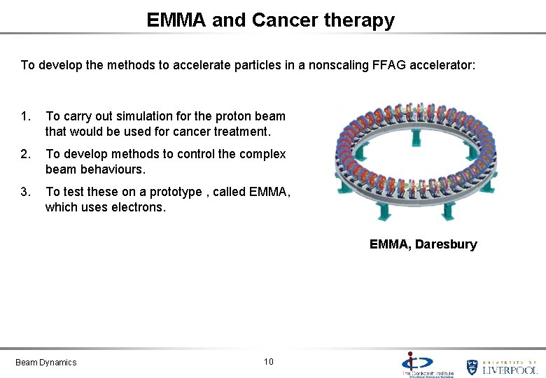 EMMA and Cancer therapy To develop the methods to accelerate particles in a nonscaling