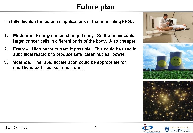 Future plan To fully develop the potential applications of the nonscaling FFGA : 1.