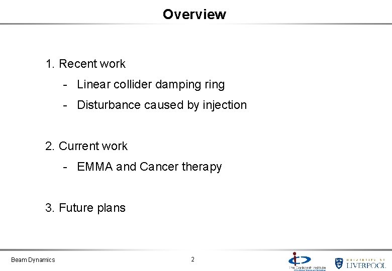 Overview 1. Recent work - Linear collider damping ring - Disturbance caused by injection