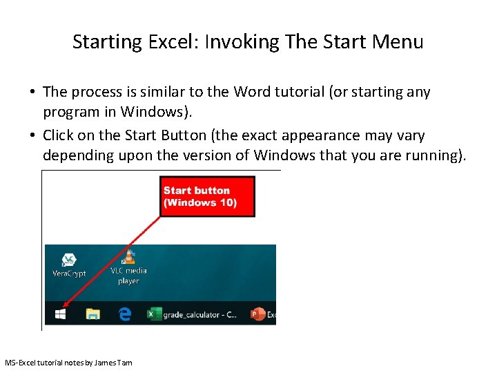 Starting Excel: Invoking The Start Menu • The process is similar to the Word