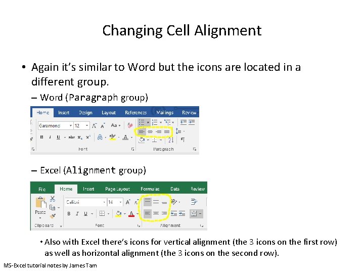 Changing Cell Alignment • Again it’s similar to Word but the icons are located