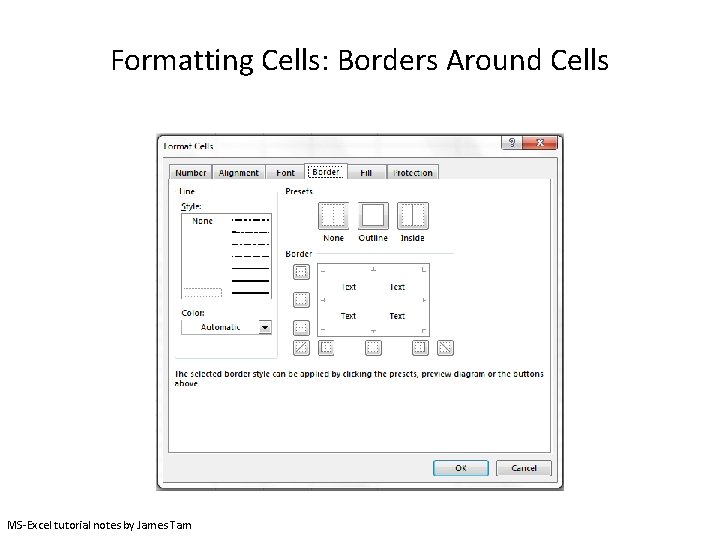Formatting Cells: Borders Around Cells MS-Excel tutorial notes by James Tam 