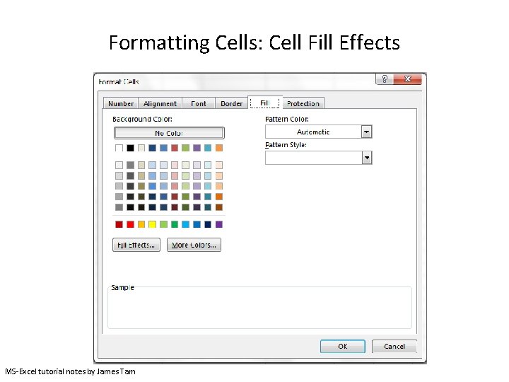 Formatting Cells: Cell Fill Effects MS-Excel tutorial notes by James Tam 