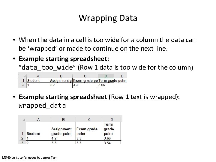 Wrapping Data • When the data in a cell is too wide for a