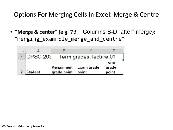 Options For Merging Cells In Excel: Merge & Centre • “Merge & center” (e.