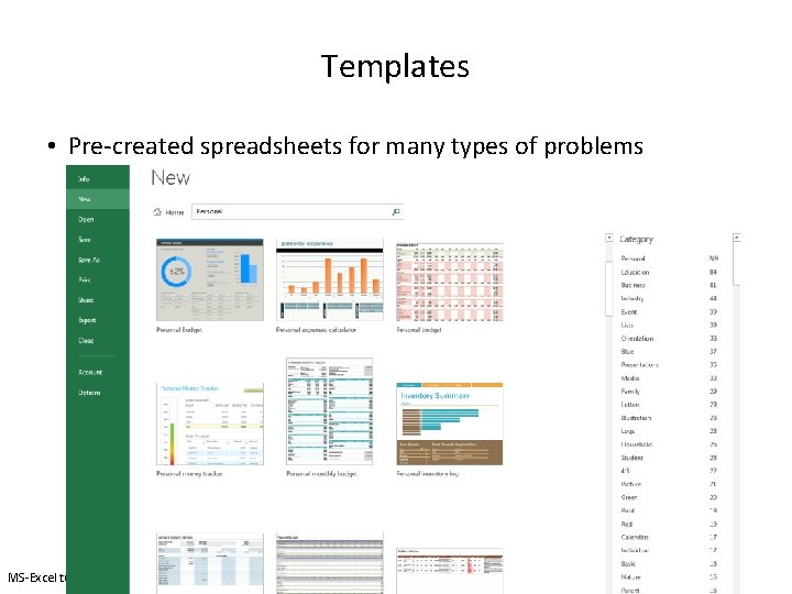 Templates • Pre-created spreadsheets for many types of problems MS-Excel tutorial notes by James