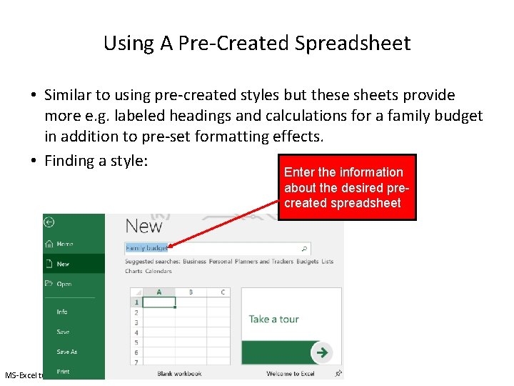 Using A Pre-Created Spreadsheet • Similar to using pre-created styles but these sheets provide
