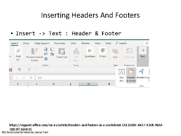 Inserting Headers And Footers • Insert -> Text : Header & Footer https: //support.