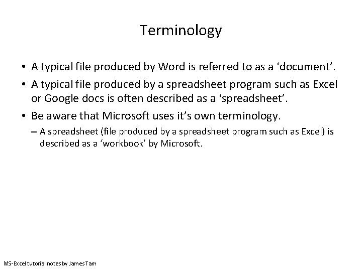 Terminology • A typical file produced by Word is referred to as a ‘document’.