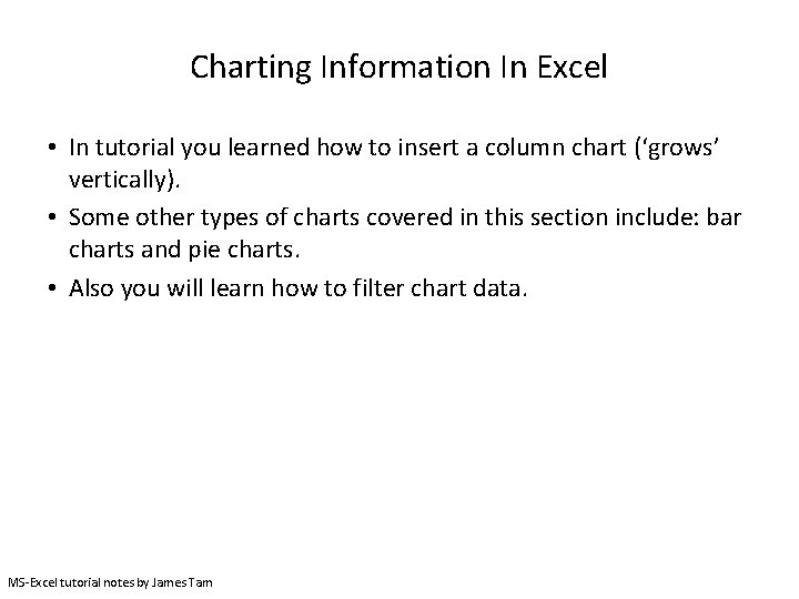 Charting Information In Excel • In tutorial you learned how to insert a column