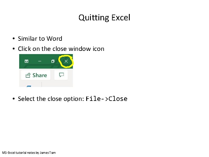 Quitting Excel • Similar to Word • Click on the close window icon •