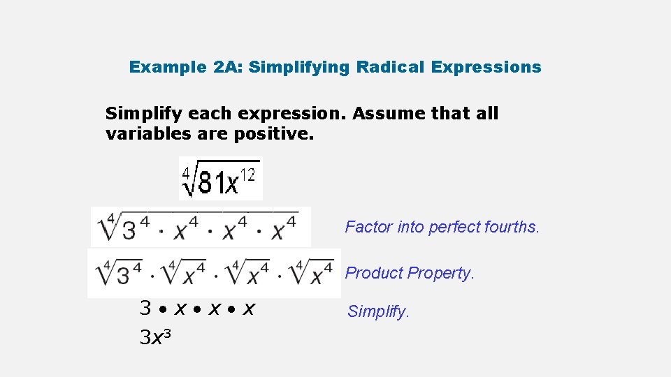 Example 2 A: Simplifying Radical Expressions Simplify each expression. Assume that all variables are