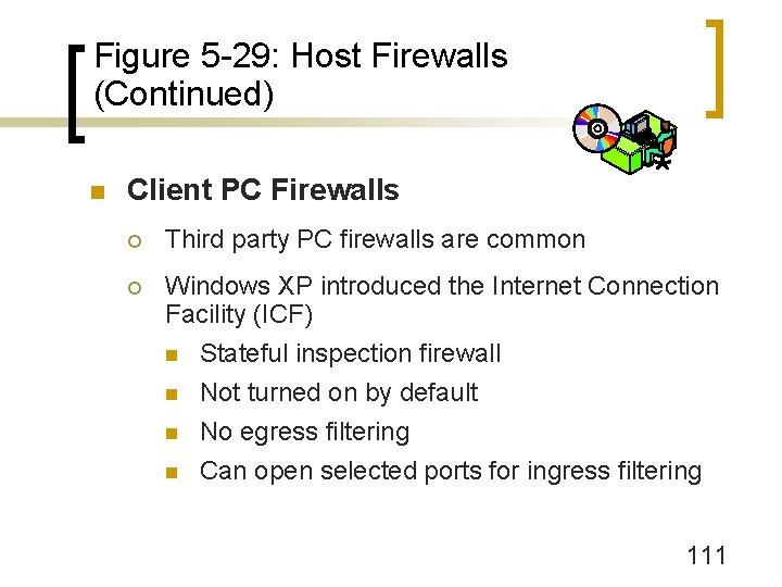 Figure 5 -29: Host Firewalls (Continued) n Client PC Firewalls ¡ Third party PC