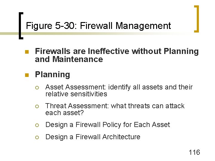 Figure 5 -30: Firewall Management n Firewalls are Ineffective without Planning and Maintenance n