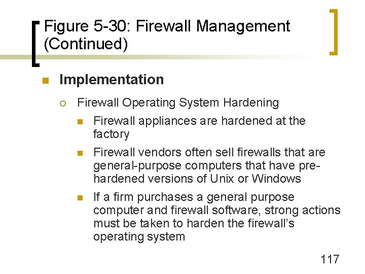 Figure 5 -30: Firewall Management (Continued) n Implementation ¡ Firewall Operating System Hardening n
